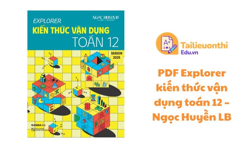 Explorer kiến thức vận dụng toán 12 PDF - Ngọc Huyền LB